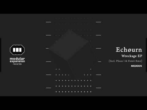 Echøurn - Wreckage (Femii Remix) - Modular Expansion records