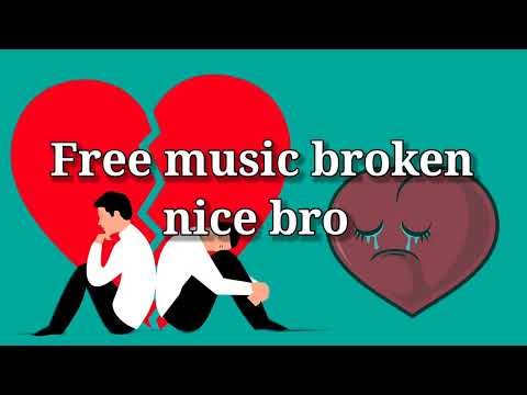 Free music broken nice bro ❤💔
