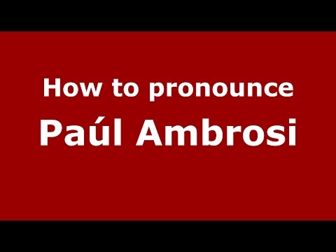 How to pronounce Paúl Ambrosi (Spanish/Argentina) - PronounceNames.com