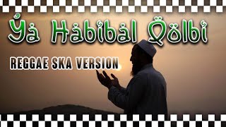 Download lagu Ya Habibal Qolbi versi Reggae SKA mp3