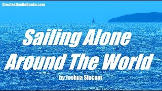 SAILING ALONE AROUND THE WORLD - FULL AudioBook | GreatestAudioBooks.com