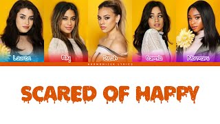 Fifth Harmony - Scared Of Happy (Color Coded Lyrics) | Harmonizer Lyrics