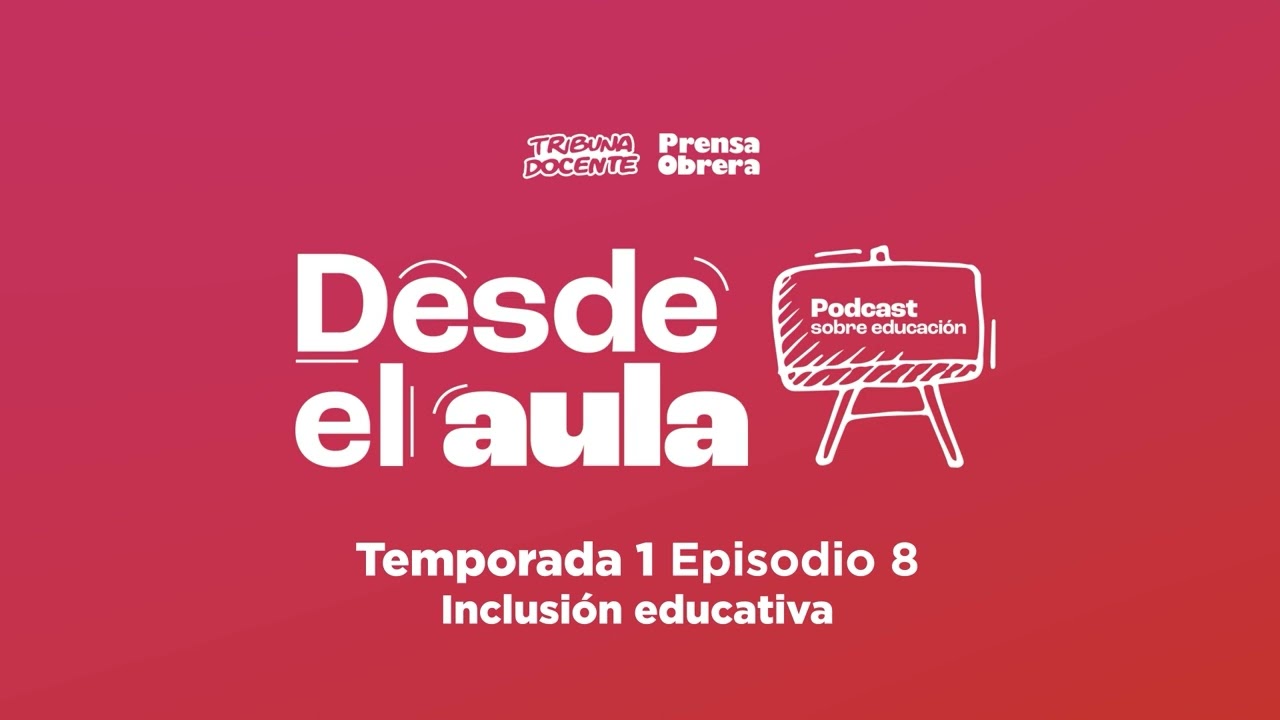 Inclusi贸n educativa con Valeria Filgueira // T 1 Ep 8 Desde el aula: un podcast sobre educaci贸n