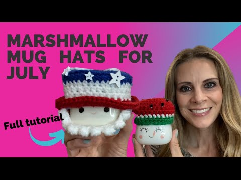 Crochet July Mug Hats - Uncle Sam & Watermelon | Easy DIY for Marshmallow Mugs
