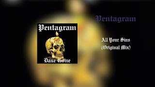 Pentagram - "All Your Sins" (Original Mix - 1985)