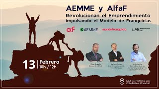 AEMME y AlfaF Revolucionan el Emprendimiento impulsando el Modelo de Franquicias