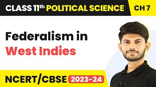 Federalism in West Indies - Federalism | Class 11 Political Science