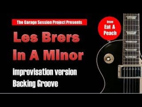 Les Brers in A Minor : The Allman Brothers Band style : Improvisation part : Bcking Groove