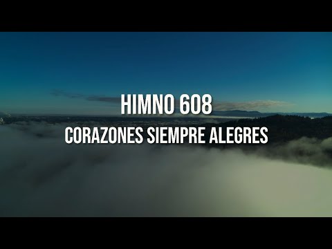 Himno 608 - Corazones siempre alegres.