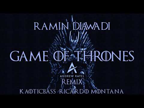 Game Of Thrones (Andrew Rayel vs. NWYR Remix)[KAOTICBASS & Ricardo Montana Remake]
