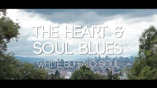 ROOF SESSIONS: WHITE BUFFALO SOUL - THE HEART & SOUL BLUES