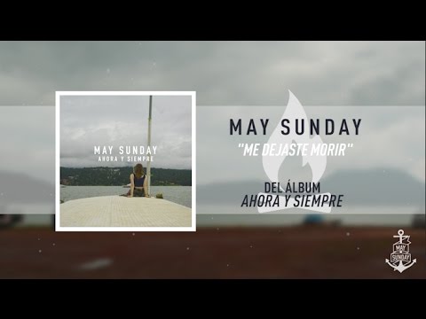 May Sunday - Me Dejaste Morir