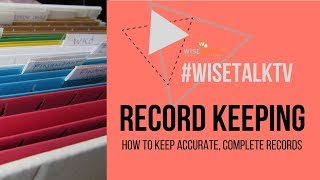 Record Keeping- How to keep accurate, complete records