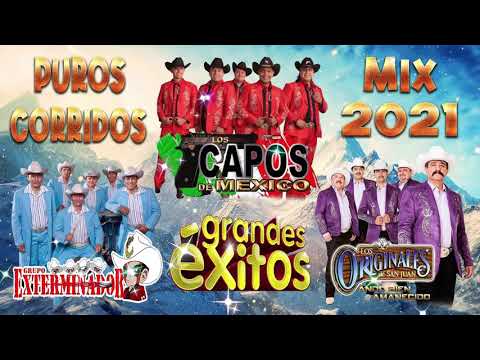 Los Originales De San Juan, Los Capos De Mexico, Grupo Exterminador Mega Mix - CORRIDOS MIX 2021