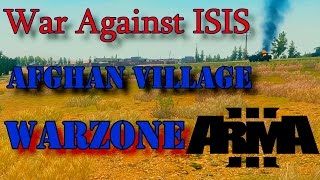 preview picture of video 'Afghan Village Warzone | War Against ISIS [Arma 3]'