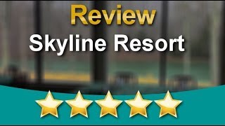 Skyline Resort  Ghent 
        Impressive 

        5 Star Review by Donna D.