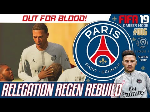 OUT FOR BLOOD!!! - Relegation Regen Rebuild - Fifa 19 PSG Career Mode - Episode 16