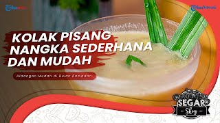 Menu Wajib Buka Puasa, Kolak Pisang Nangka Sederhana dan Mudah untuk Pemula