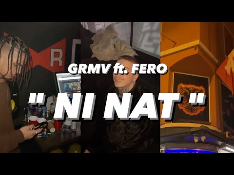 GRMV ft. FERO - '' NI NAT ''