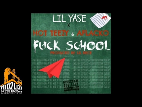 Lil Yase x Hot Teezy x Aflacko - F*ck School [Prod. Lil Rece] [Thizzler.com]