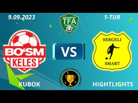 KUBOK 1-TUR «KELES 2-3 SERGELI SMART»