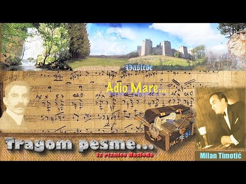 Tragom pesme: Adio Mare - Milan Timotic / Bora Janjic