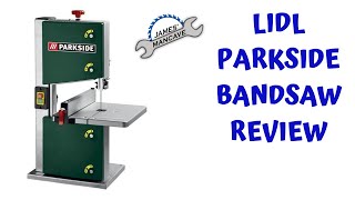 The Parkside PBS 350 A1 Bandsaw From Lidl Review