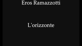 Eros Ramazzotti - L&#39;orizzonte