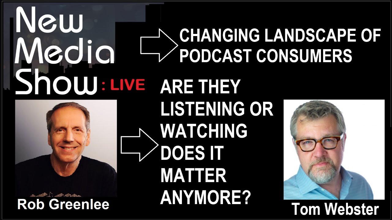 New Audio + Video Consumption of Podcasts | Tom Webster