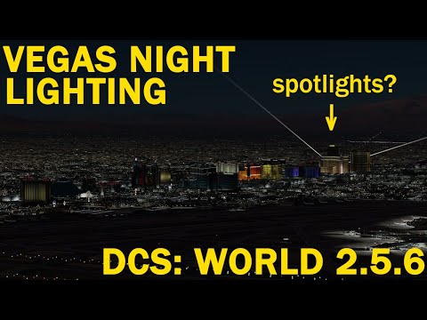 DCS 2.5.6 Vegas Night Lighting - Taking a look!
