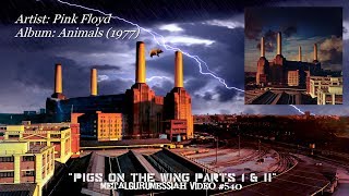 Pigs On The Wing (Parts 1 &amp; 2) - Pink Floyd (1977)