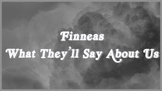 FINNEAS - What They’ll Say About Us (Lyrics)