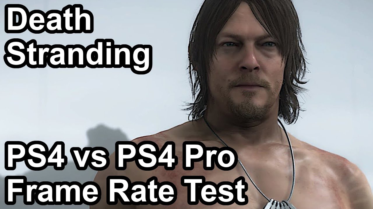 Death Stranding PS4 vs PS4 Pro Frame Rate Comparison - YouTube