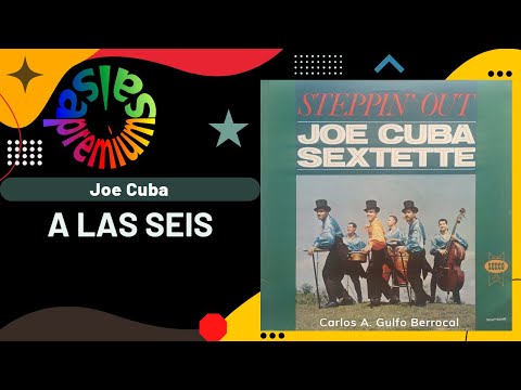 🔥A LAS SEIS por JOE CUBA con CHEO FELICIANO - Salsa Premium