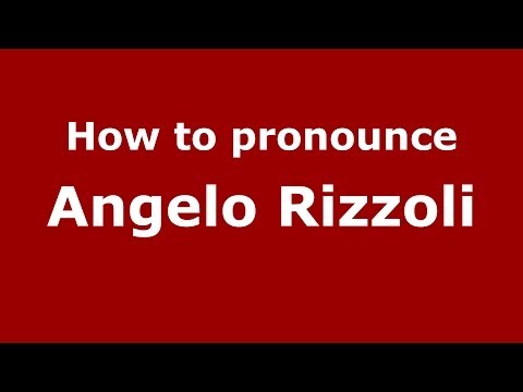How to pronounce Angelo Rizzoli (Italian/Italy) - PronounceNames.com