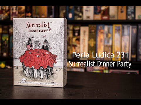 Perla Ludica 231 - Surrealist Dinner Party