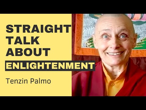Straight Talk About #Enlightenment: Jetsunma Tenzin Palmo (#Buddhism)