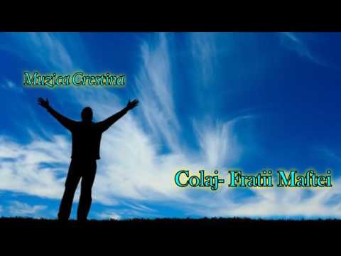 Fratii Maftei- Colaj