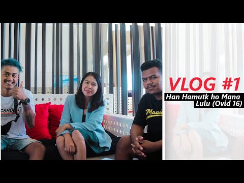 Han hamutuk ho bin Boot OVID16 ( Mana Lulu )