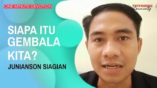 Siapa itu Gembala Kita? by Junianson Siagian | One Minute Devotion