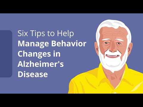 Six Tips to Help Manage Behavior Changes in Alzheimer's Disease