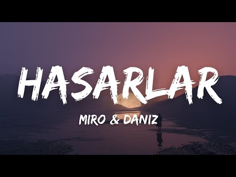 Miro & Daniz - Hasarlar (Lyrics)