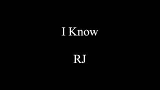 I Know - RJ