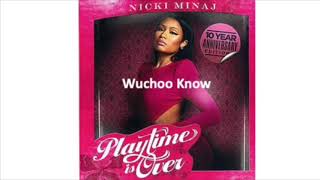 Nicki Minaj - Wuchoo Know
