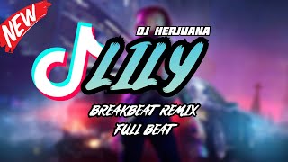 Download lagu DJ LILY BREAKBEAT REMIX FULLBEAT TERBARU 2023 mp3