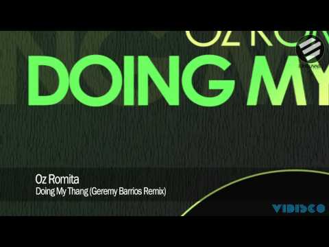 Oz Romita - Doing My Thang (Geremy Barrios Remix)