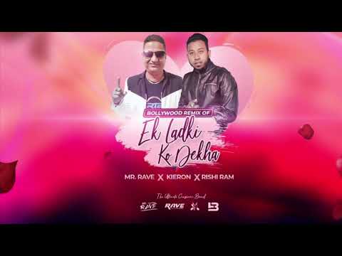 Mr Rave | Kieron | Rishi Ram - Ek Ladki Ko Dekha (Rave The Band) (Bollywood Remix 2021)