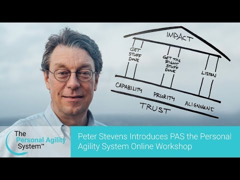 Peter Stevens Introduces PAS the Personal Agility System Online Workshop