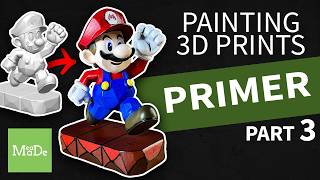 Painting 3D Prints | Adding Primer Coats | Part 3 of 6