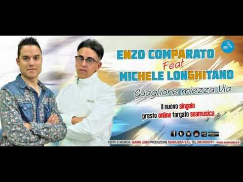 Enzo Comparato Ft Michele Longhitano - E guaglione miezza via Ufficiale 2017 SeaMusica